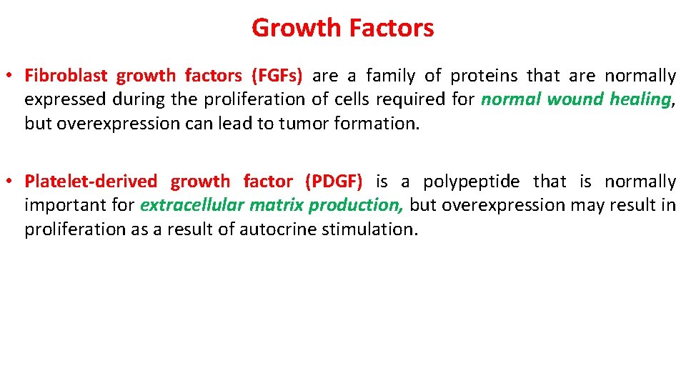 Growth Factors • Fibroblast growth factors (FGFs) are a family of proteins that are