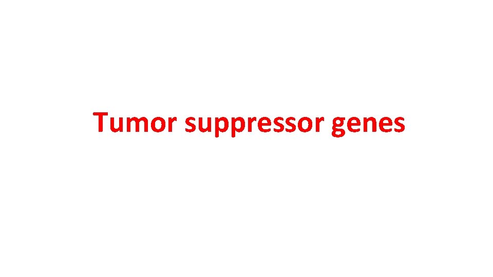 Tumor suppressor genes 