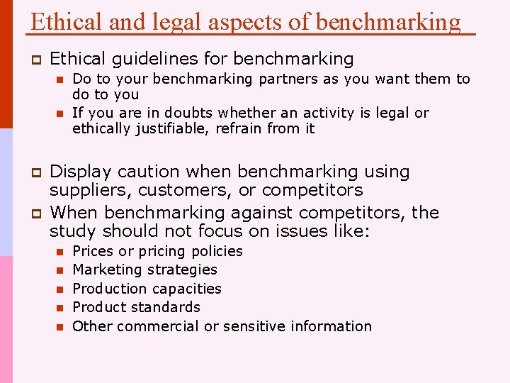 Ethical and legal aspects of benchmarking p Ethical guidelines for benchmarking n n p