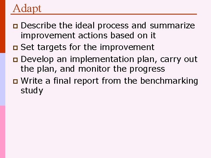 Adapt Describe the ideal process and summarize improvement actions based on it p Set