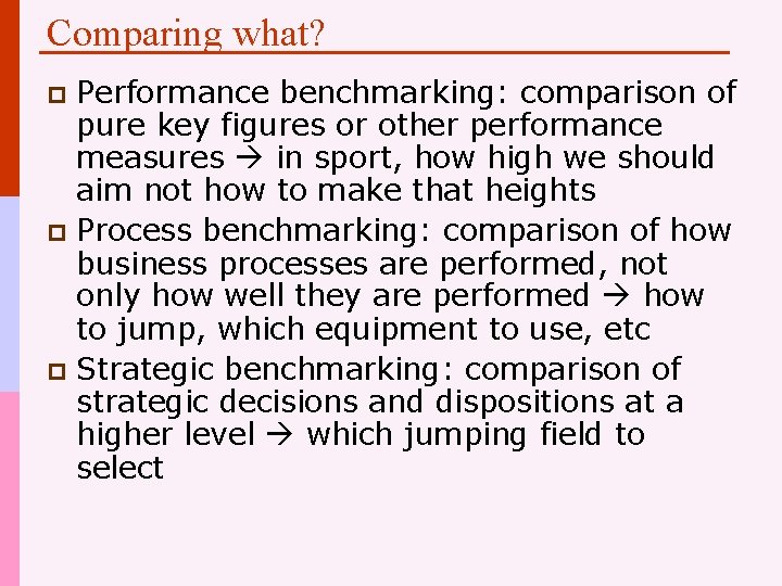 Comparing what? Performance benchmarking: comparison of pure key figures or other performance measures in