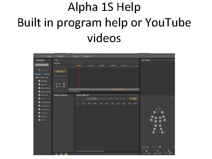 Alpha 1 S Help Built in program help or You. Tube videos 