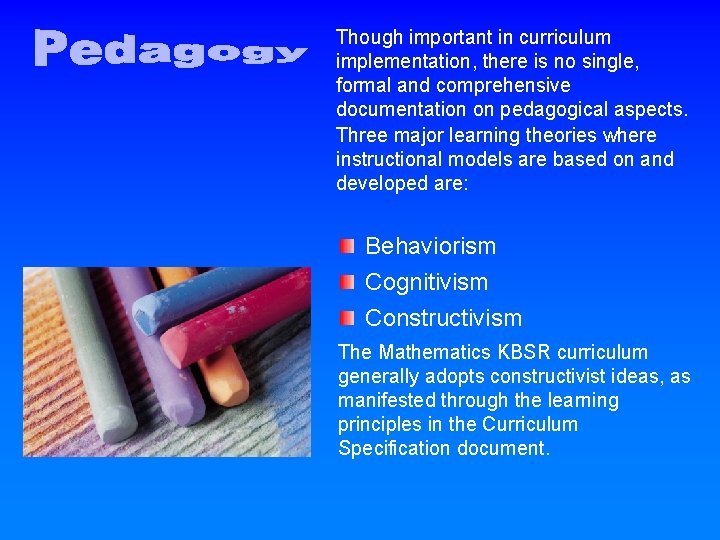 Though important in curriculum implementation, there is no single, formal and comprehensive documentation on