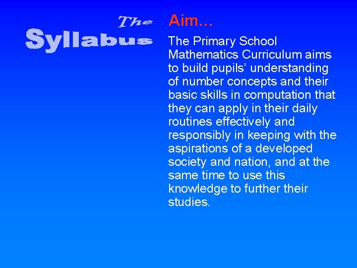 Aim… The Primary School Mathematics Curriculum aims to build pupils’ understanding of number concepts