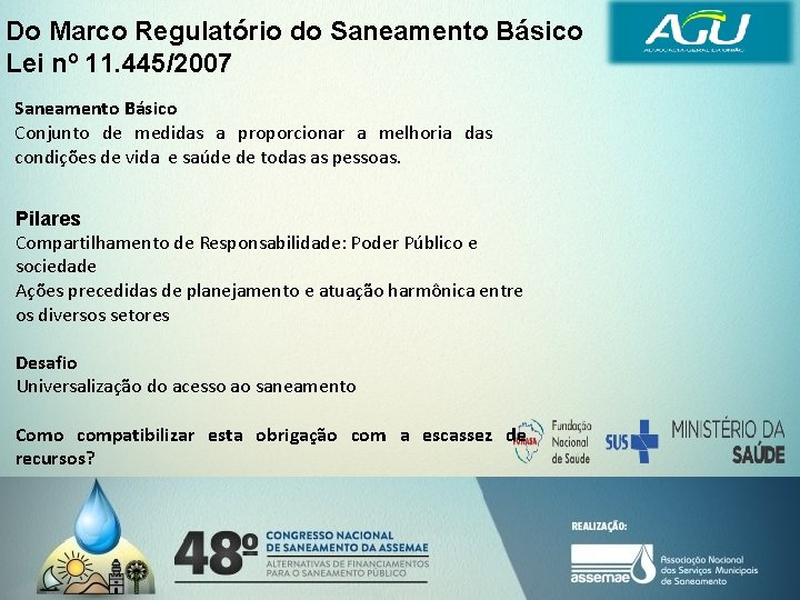 Do Marco Regulatório do Saneamento Básico Lei nº 11. 445/2007 Saneamento Básico Conjunto de