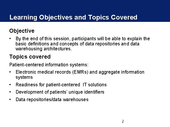 Learning Objectives and Topics Covered Objective • By the end of this session, participants Learning Objectives and Topics Covered Objective • By the end of this session, participants
