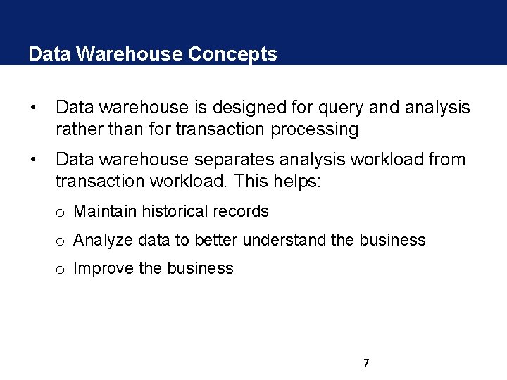 Data Warehouse Concepts • Data warehouse is designed for query and analysis rather than Data Warehouse Concepts • Data warehouse is designed for query and analysis rather than