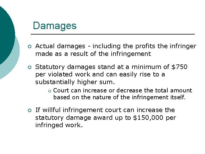 Damages ¡ Actual damages - including the profits the infringer made as a result