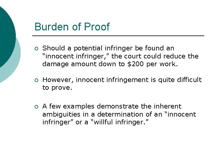 Burden of Proof ¡ Should a potential infringer be found an “innocent infringer, ”