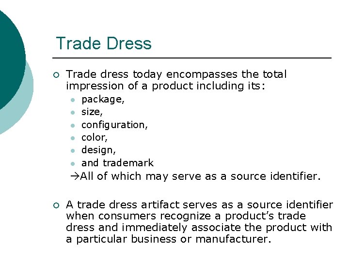 Trade Dress ¡ Trade dress today encompasses the total impression of a product including