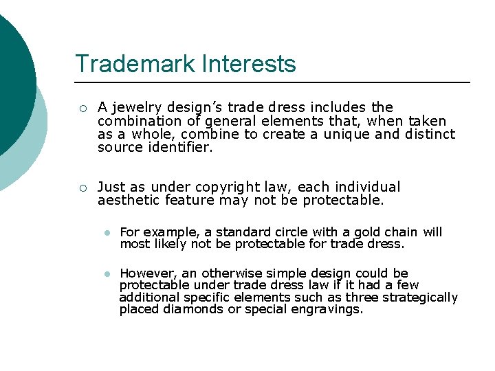 Trademark Interests ¡ A jewelry design’s trade dress includes the combination of general elements
