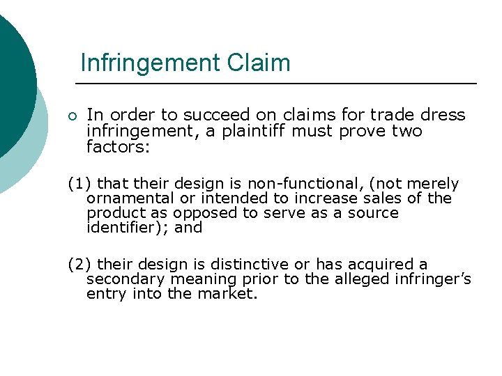 Infringement Claim ¡ In order to succeed on claims for trade dress infringement, a