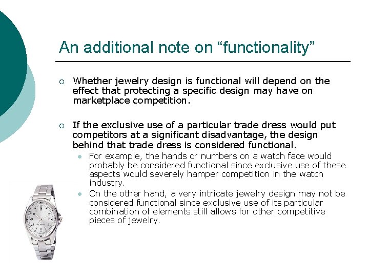 An additional note on “functionality” ¡ Whether jewelry design is functional will depend on