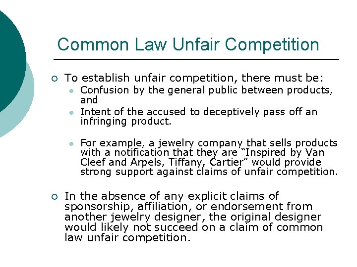 Common Law Unfair Competition ¡ To establish unfair competition, there must be: l l