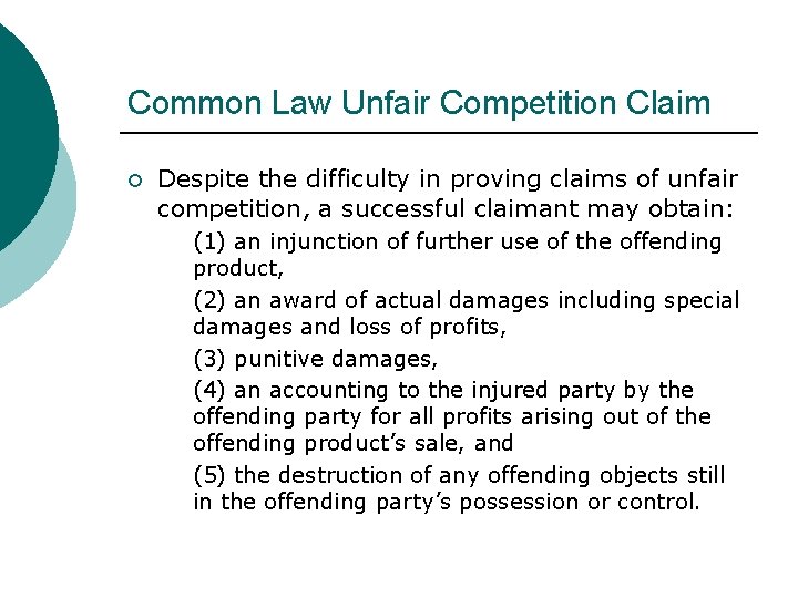 Common Law Unfair Competition Claim ¡ Despite the difficulty in proving claims of unfair