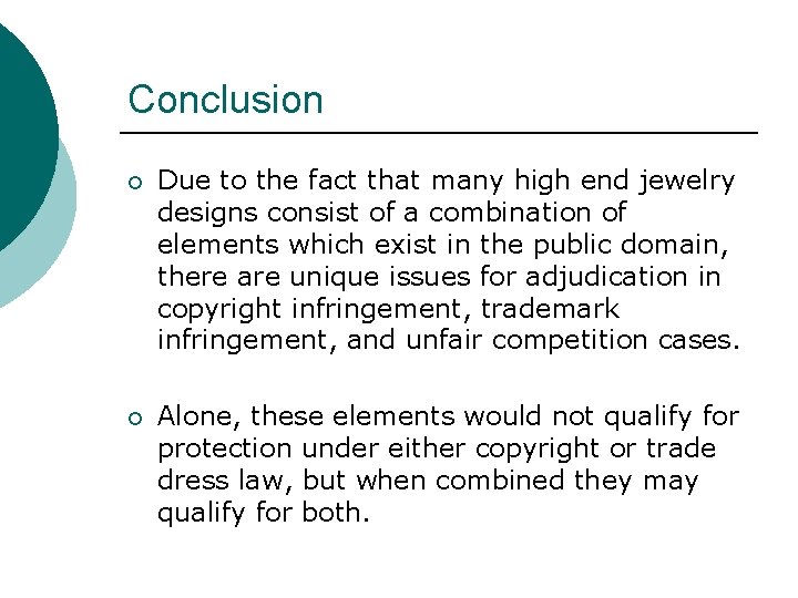 Conclusion ¡ Due to the fact that many high end jewelry designs consist of