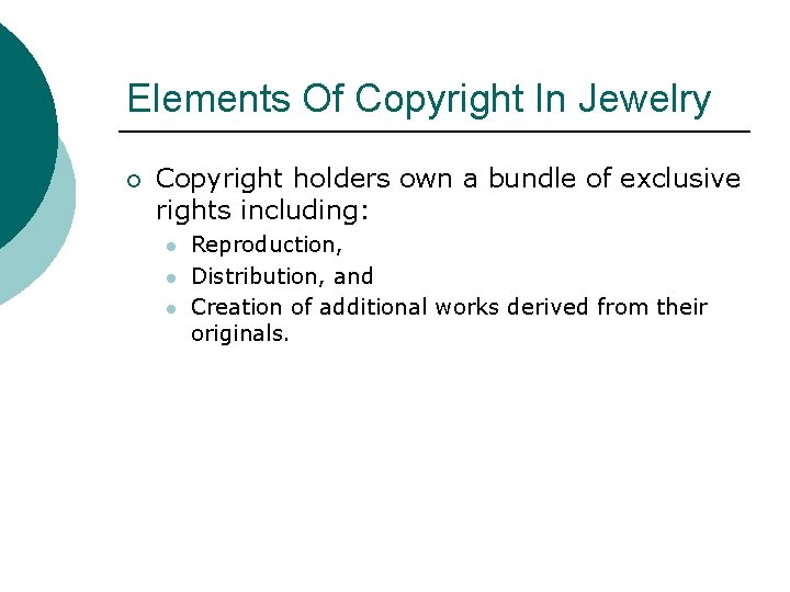 Elements Of Copyright In Jewelry ¡ Copyright holders own a bundle of exclusive rights