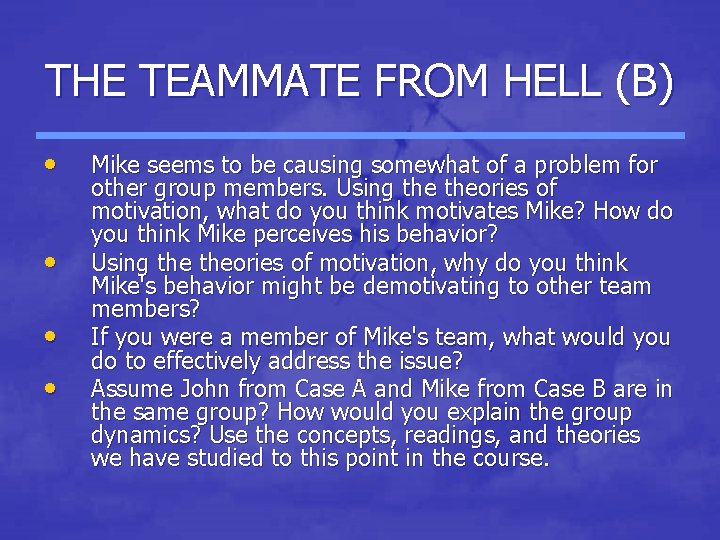 THE TEAMMATE FROM HELL (B) • • Mike seems to be causing somewhat of