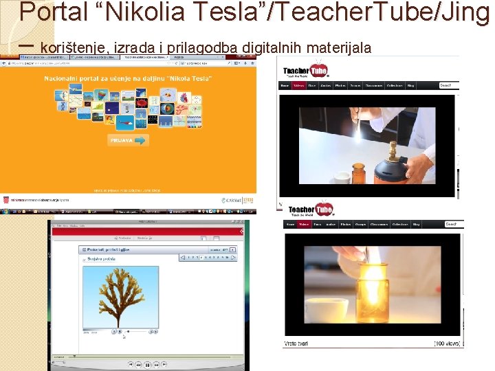 Portal “Nikolia Tesla”/Teacher. Tube/Jing – korištenje, izrada i prilagodba digitalnih materijala 