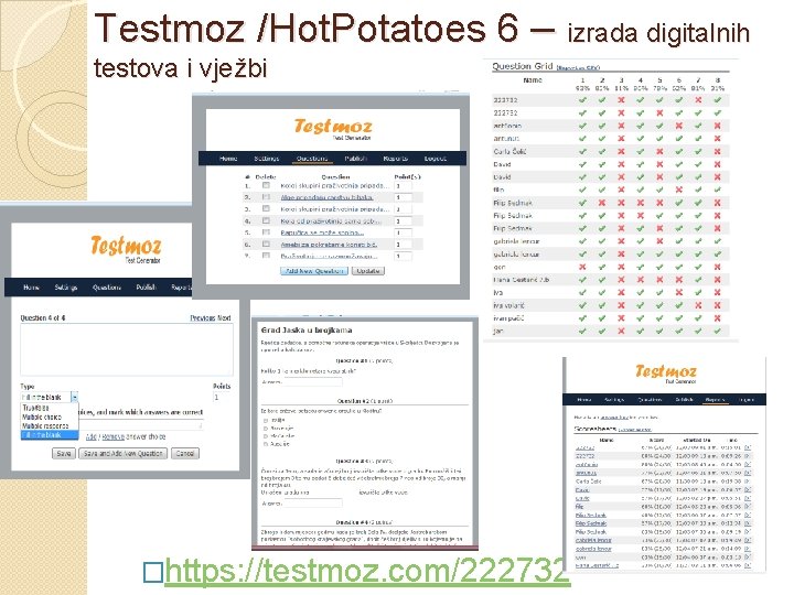 Testmoz /Hot. Potatoes 6 – izrada digitalnih testova i vježbi �https: //testmoz. com/222732 