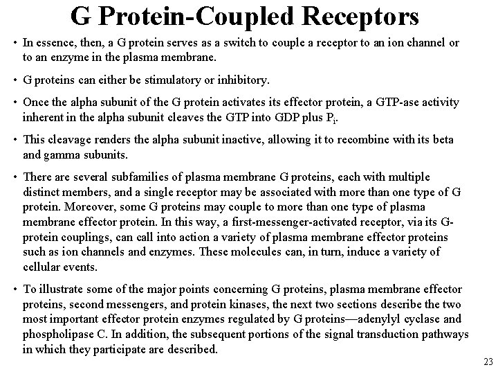 G Protein-Coupled Receptors • In essence, then, a G protein serves as a switch