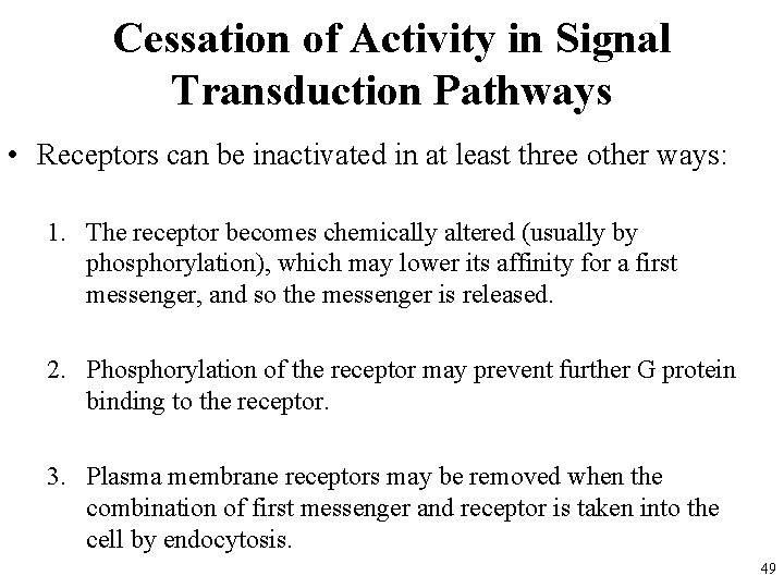 Cessation of Activity in Signal Transduction Pathways • Receptors can be inactivated in at