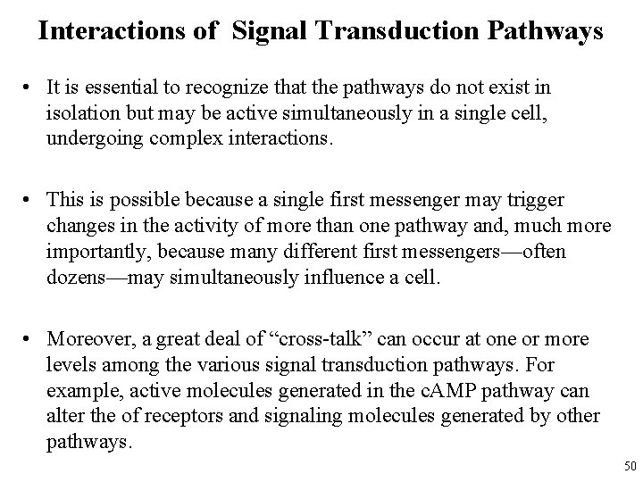 Interactions of Signal Transduction Pathways • It is essential to recognize that the pathways