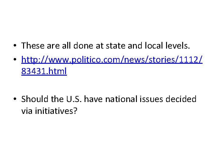  • These are all done at state and local levels. • http: //www.