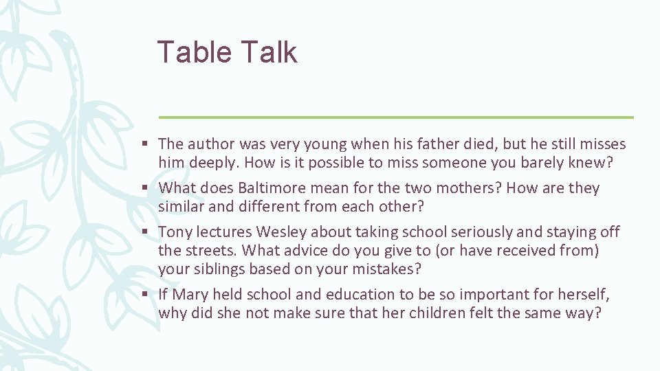 Table Talk § The author was very young when his father died, but he
