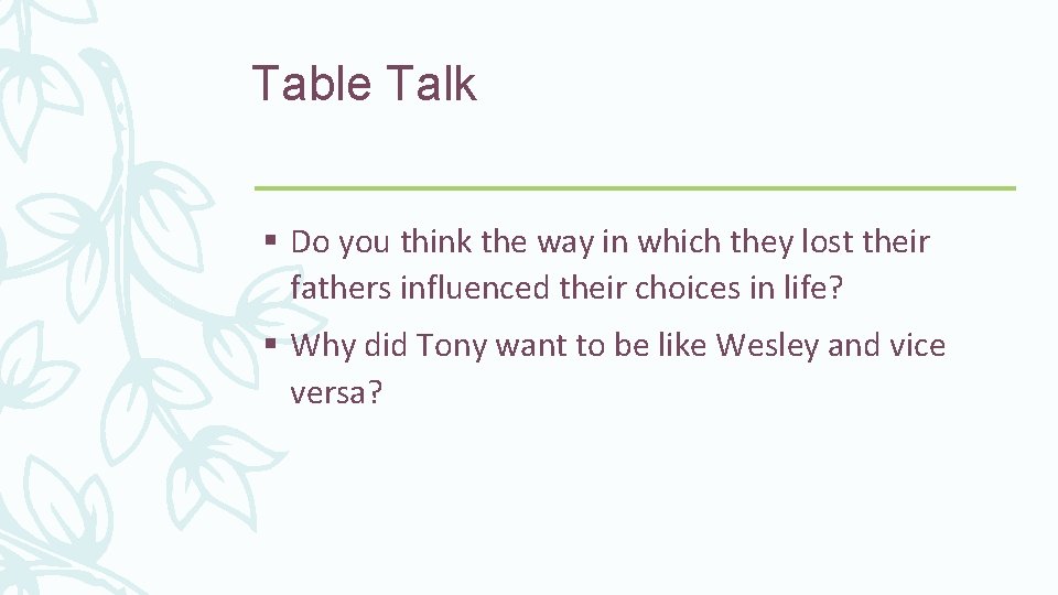 Table Talk § Do you think the way in which they lost their fathers