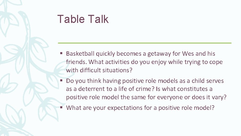 Table Talk § Basketball quickly becomes a getaway for Wes and his friends. What