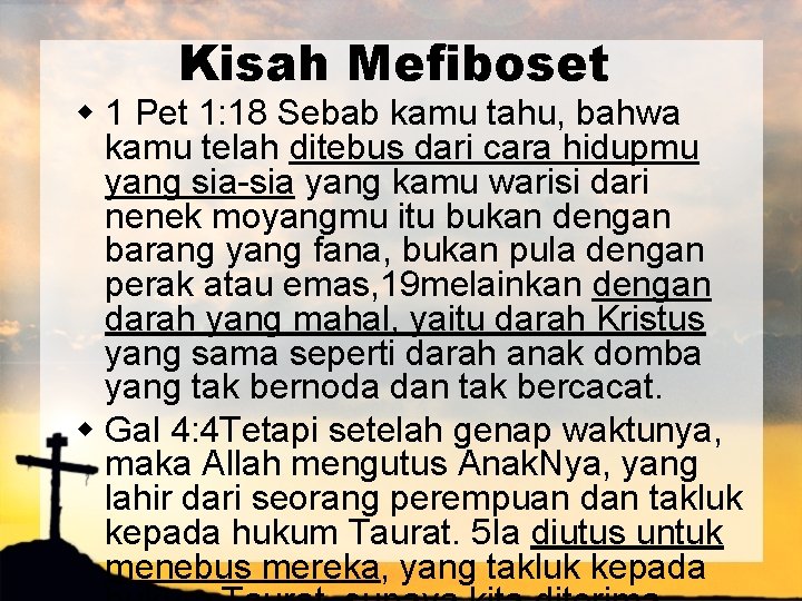 Kisah Mefiboset w 1 Pet 1: 18 Sebab kamu tahu, bahwa kamu telah ditebus