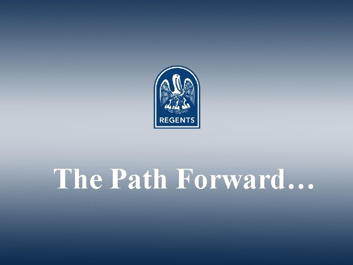 The Path Forward… 