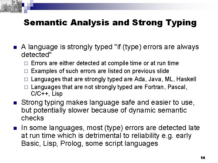 Semantic Analysis and Strong Typing n A language is strongly typed "if (type) errors
