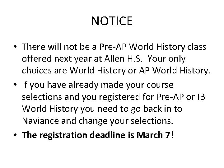 NOTICE • There will not be a Pre-AP World History class offered next year
