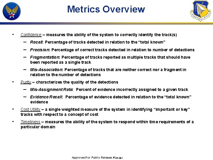 Metrics Overview • • Confidence – measures the ability of the system to correctly