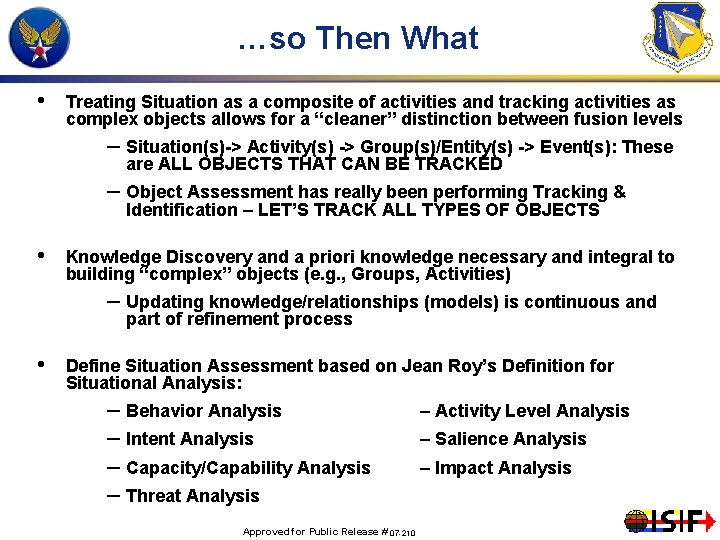 …so Then What • Treating Situation as a composite of activities and tracking activities