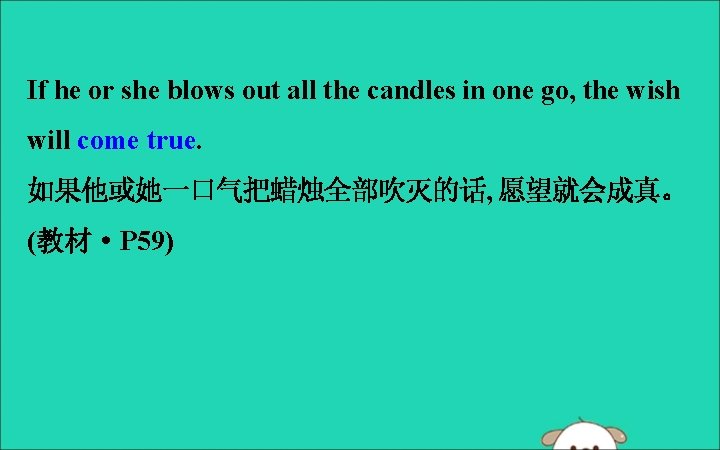 If he or she blows out all the candles in one go, the wish