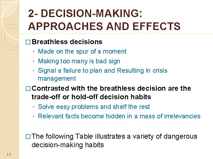 2 - DECISION-MAKING: APPROACHES AND EFFECTS � Breathless decisions ◦ Made on the spur