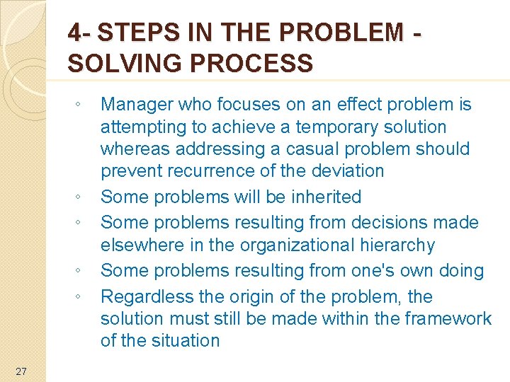 4 - STEPS IN THE PROBLEM SOLVING PROCESS ◦ ◦ ◦ 27 Manager who