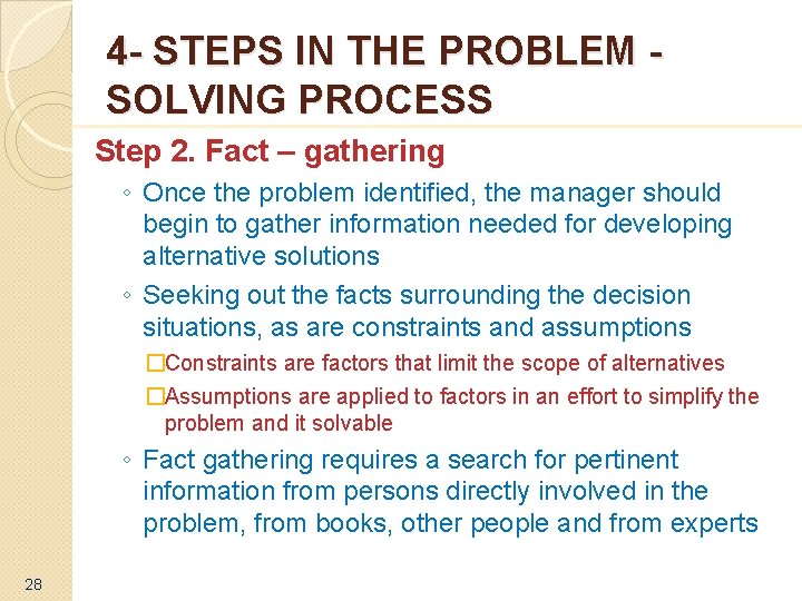 4 - STEPS IN THE PROBLEM SOLVING PROCESS Step 2. Fact – gathering ◦