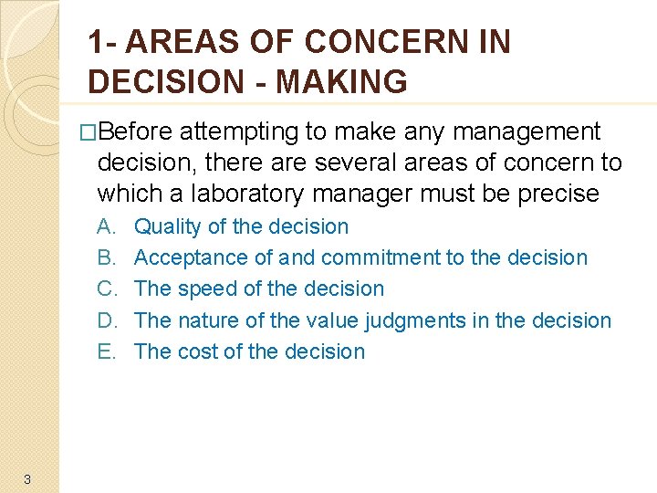 1 - AREAS OF CONCERN IN DECISION - MAKING �Before attempting to make any