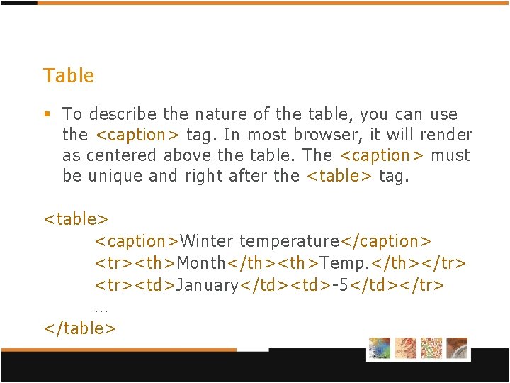 Table § To describe the nature of the table, you can use the <caption> Table § To describe the nature of the table, you can use the <caption>