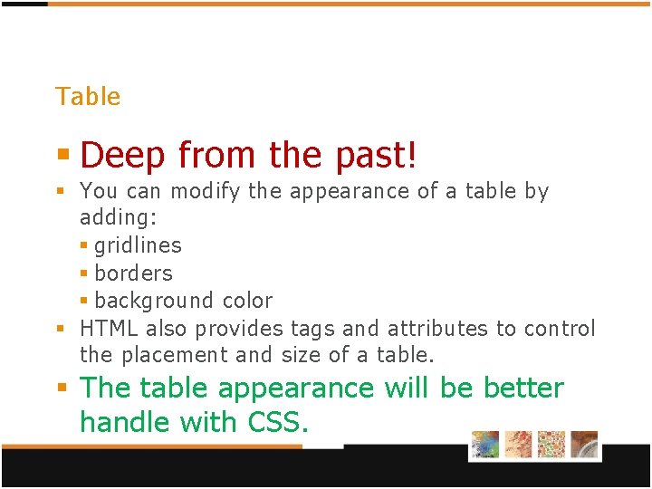 Table § Deep from the past! § You can modify the appearance of a Table § Deep from the past! § You can modify the appearance of a