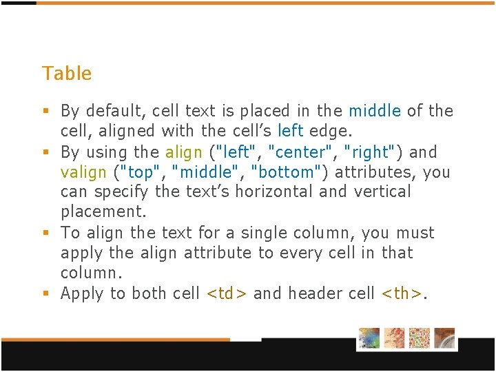 Table § By default, cell text is placed in the middle of the cell, Table § By default, cell text is placed in the middle of the cell,