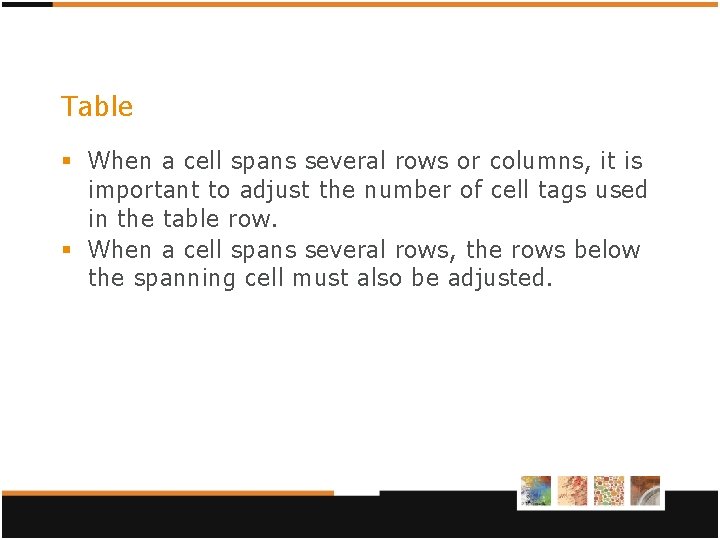 Table § When a cell spans several rows or columns, it is important to Table § When a cell spans several rows or columns, it is important to