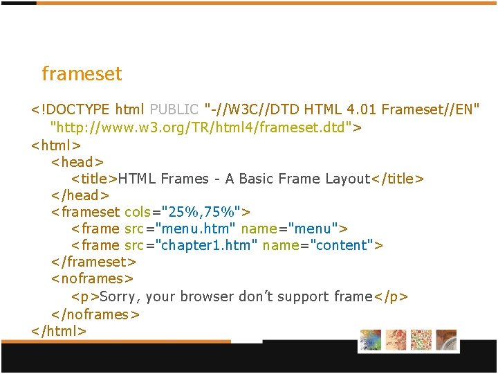 frameset <!DOCTYPE html PUBLIC "-//W 3 C//DTD HTML 4. 01 Frameset//EN" "http: //www. w frameset <!DOCTYPE html PUBLIC "-//W 3 C//DTD HTML 4. 01 Frameset//EN" "http: //www. w