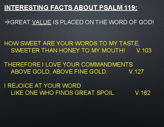 INTERESTING FACTS ABOUT PSALM 119: GREAT VALUE IS PLACED ON THE WORD OF GOD!