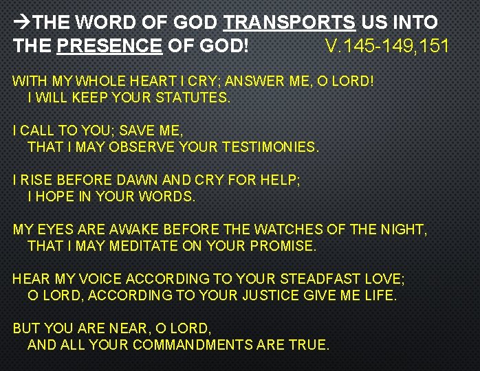  THE WORD OF GOD TRANSPORTS US INTO THE PRESENCE OF GOD! V. 145