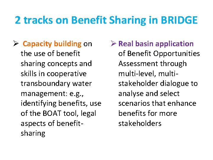 2 tracks on Benefit Sharing in BRIDGE Ø Capacity building on the use of